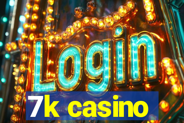 7k casino